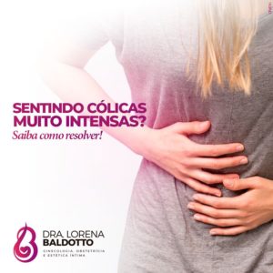Dra lorena Simões baldotto - Cólicas intensas - tratamento de cólica - dor pélvica - cólica menstrual - cólica na menstruação 