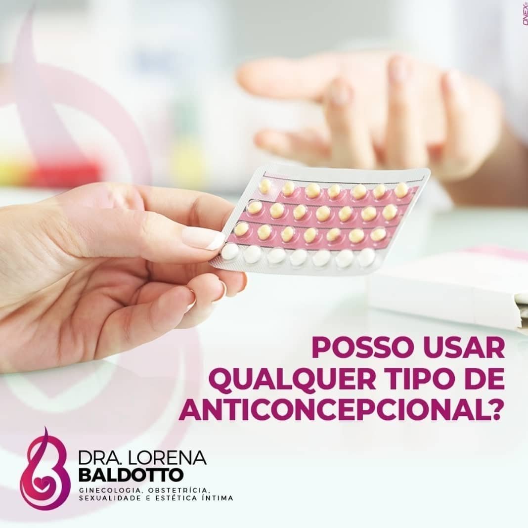 Posso usar qualquer anticoncepcional? - Dra. Lorena Simões Baldotto